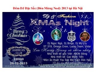 Đêm DJ Đặc Sắc (Đón Mừng Noel) 2013 tại Hà Nội

 