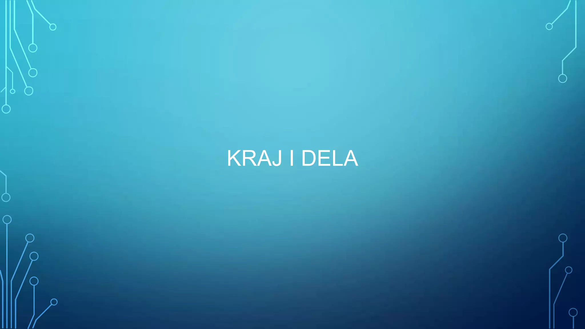 KRAJ I DELA

 
