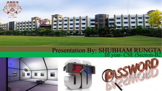 5/1/2014 1
Presentation By: SHUBHAM RUNGTA
III year- CSE (Section-B2)
 