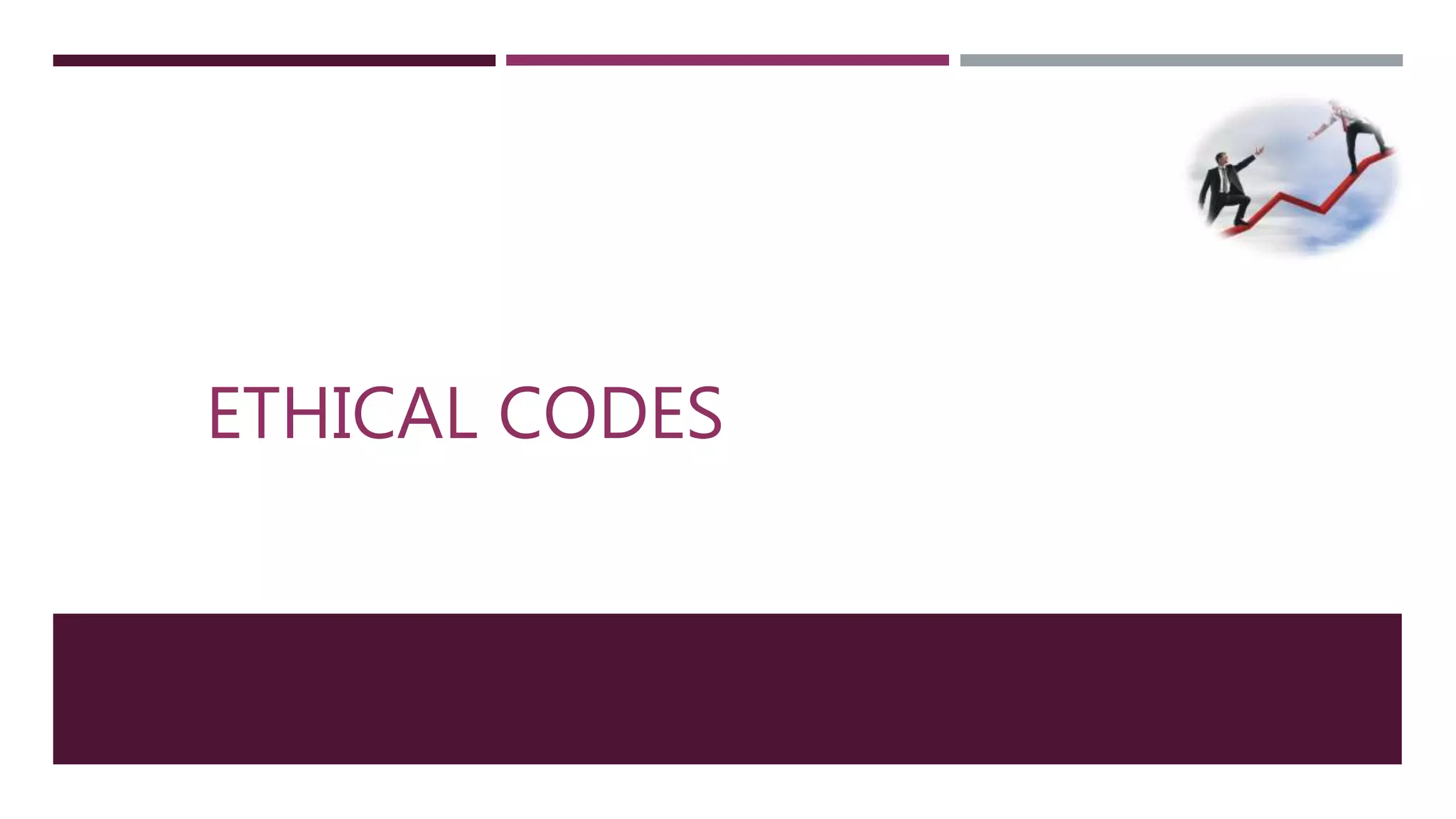 ETHICAL CODES 
 