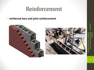 Reinforcement
• reinforced bars and joint reinforcement
2/26/2015
FOURTHYEARCIVIL-CONCRETE
STRUCTURESGRADUATION
PROJECT
11
 