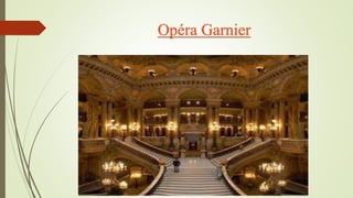 Opéra Garnier
 