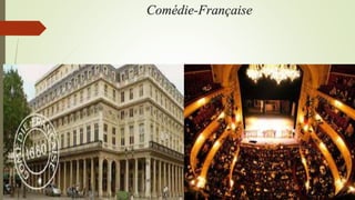 Comédie-Française
 