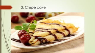 3, Crepe cake
 