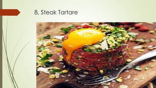 8, Steak Tartare
 