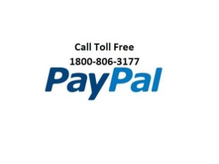 Paypal Customer service #1800-806-3177. Call Paypal help & Support