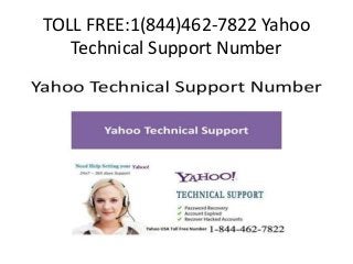 TOLL FREE:1(844)462-7822 Yahoo
Technical Support Number
 