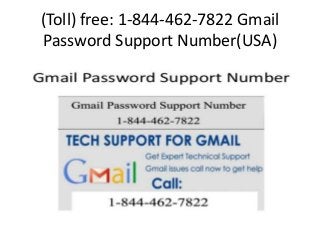 (Toll) free: 1-844-462-7822 Gmail
Password Support Number(USA)
 