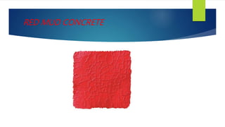 RED MUD CONCRETE
 