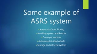 ASRS system and material handling or industrial robots | PPTX