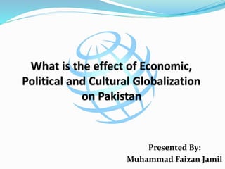 Presented By:
Muhammad Faizan Jamil
 