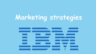 Marketing strategies
 
