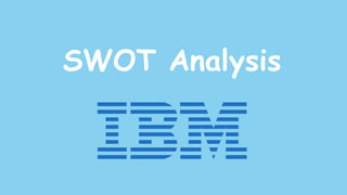 SWOT Analysis
 
