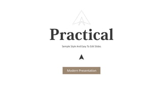 Semple Style And Easy To Edit Slides
Modern Presentation
 