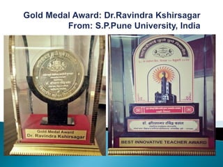 Gold Medal Award:Dr.Ravindra Kshirsagar