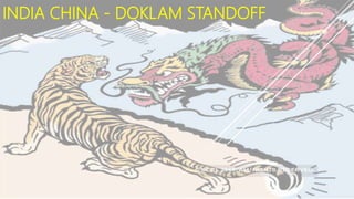INDIA CHINA - DOKLAM STANDOFF
 
