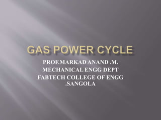 PROF.MARKAD ANAND .M.
MECHANICAL ENGG DEPT
FABTECH COLLEGE OF ENGG
.SANGOLA
 