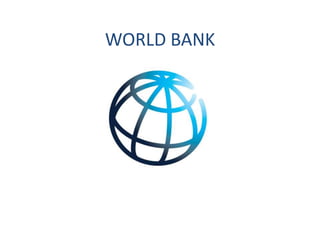 WORLD BANK
 