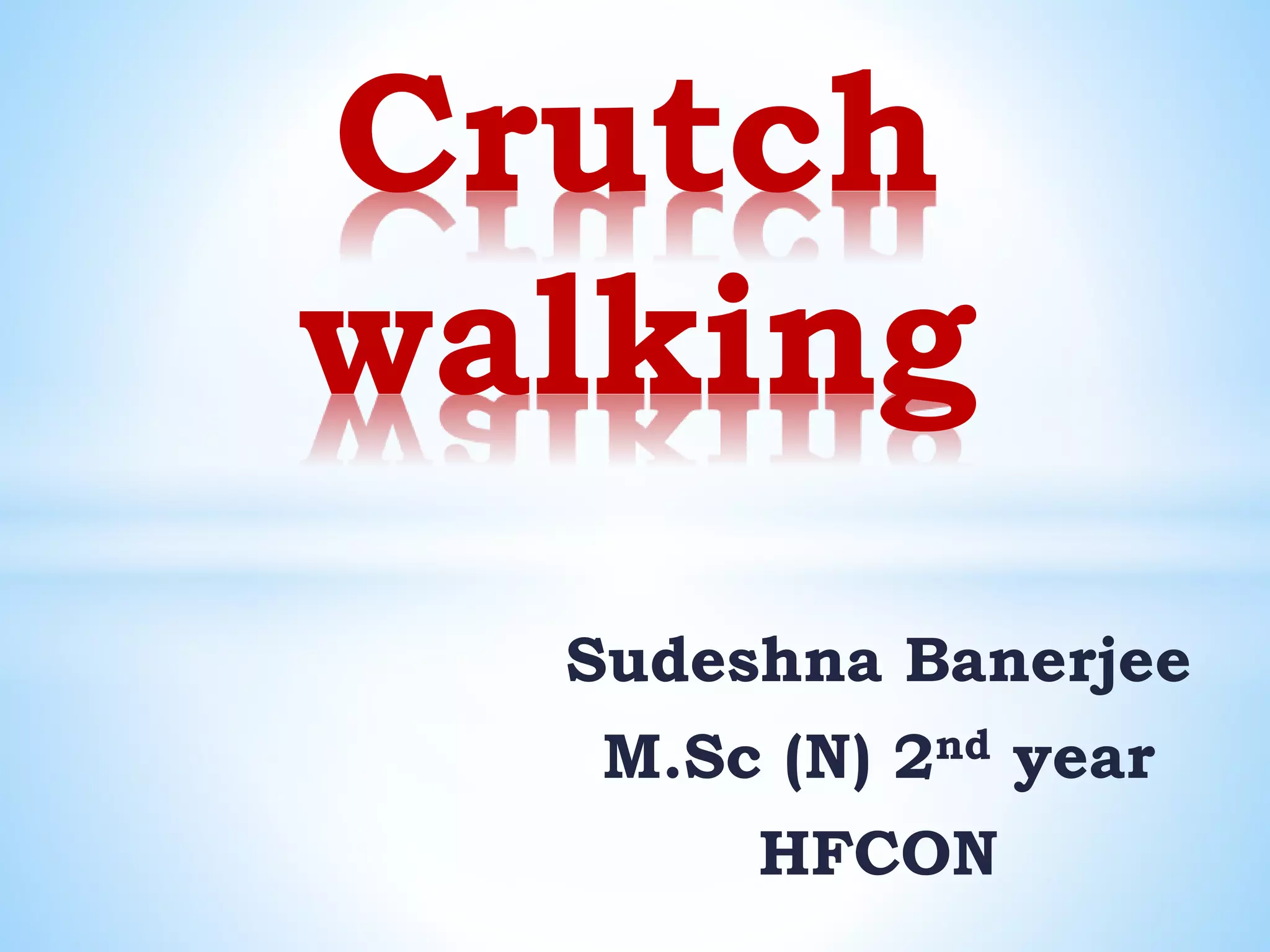 CRUTCH WALKING PPT