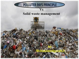 Vs
Solid waste management
by
Mohammedgezali.I
 