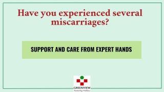 Have You Experienced Several Miscarriages?