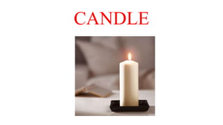 CANDLE
 