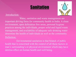 Introduction:
Water, sanitation and waste management are
important driving force for community health in India. A clean
en...