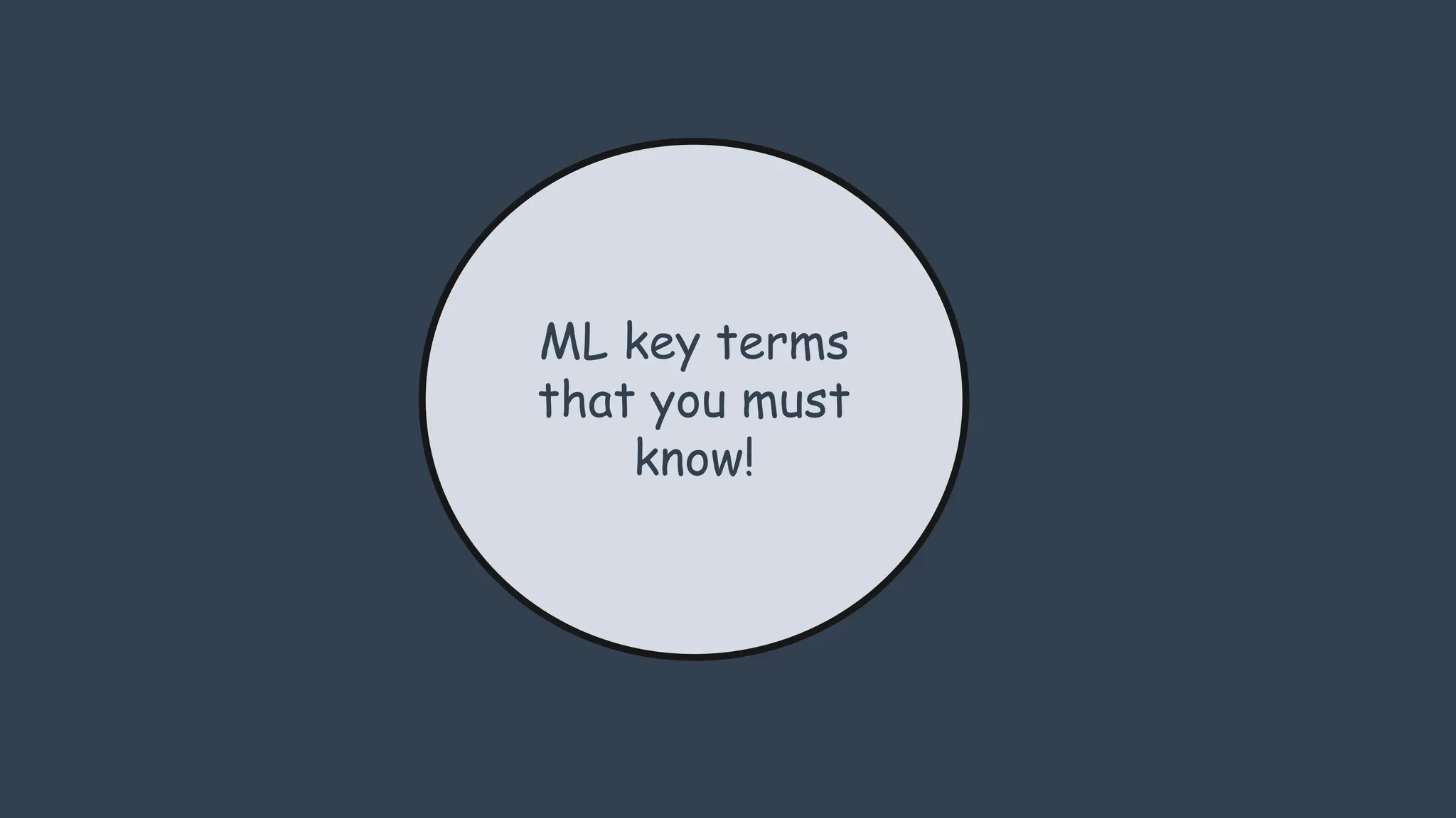 ML key terms
that you must
know!
 