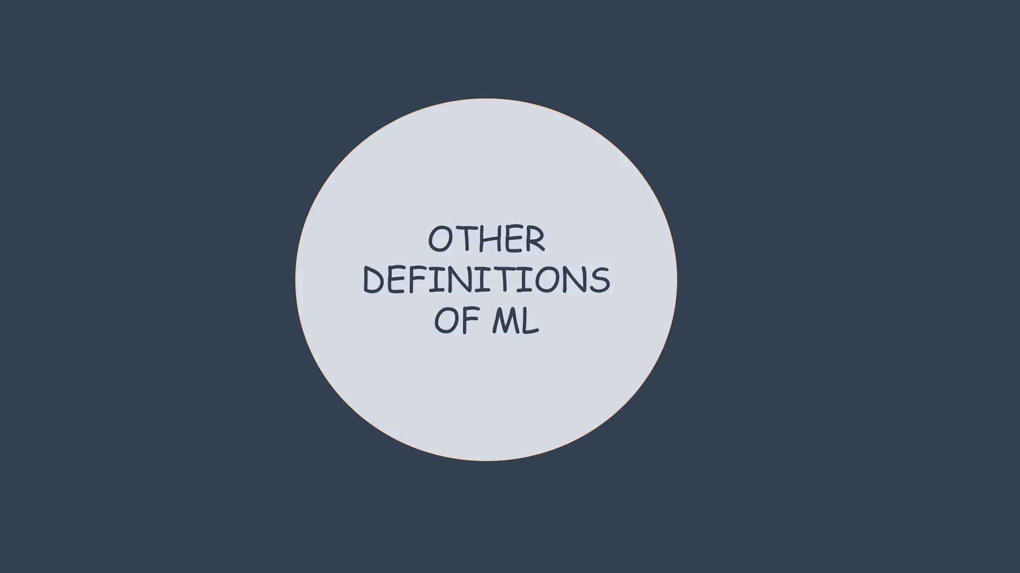OTHER
DEFINITIONS
OF ML
 