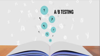 A/B TESTING
 