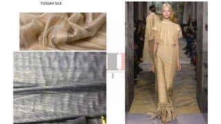 TUSSAH SILK
 
