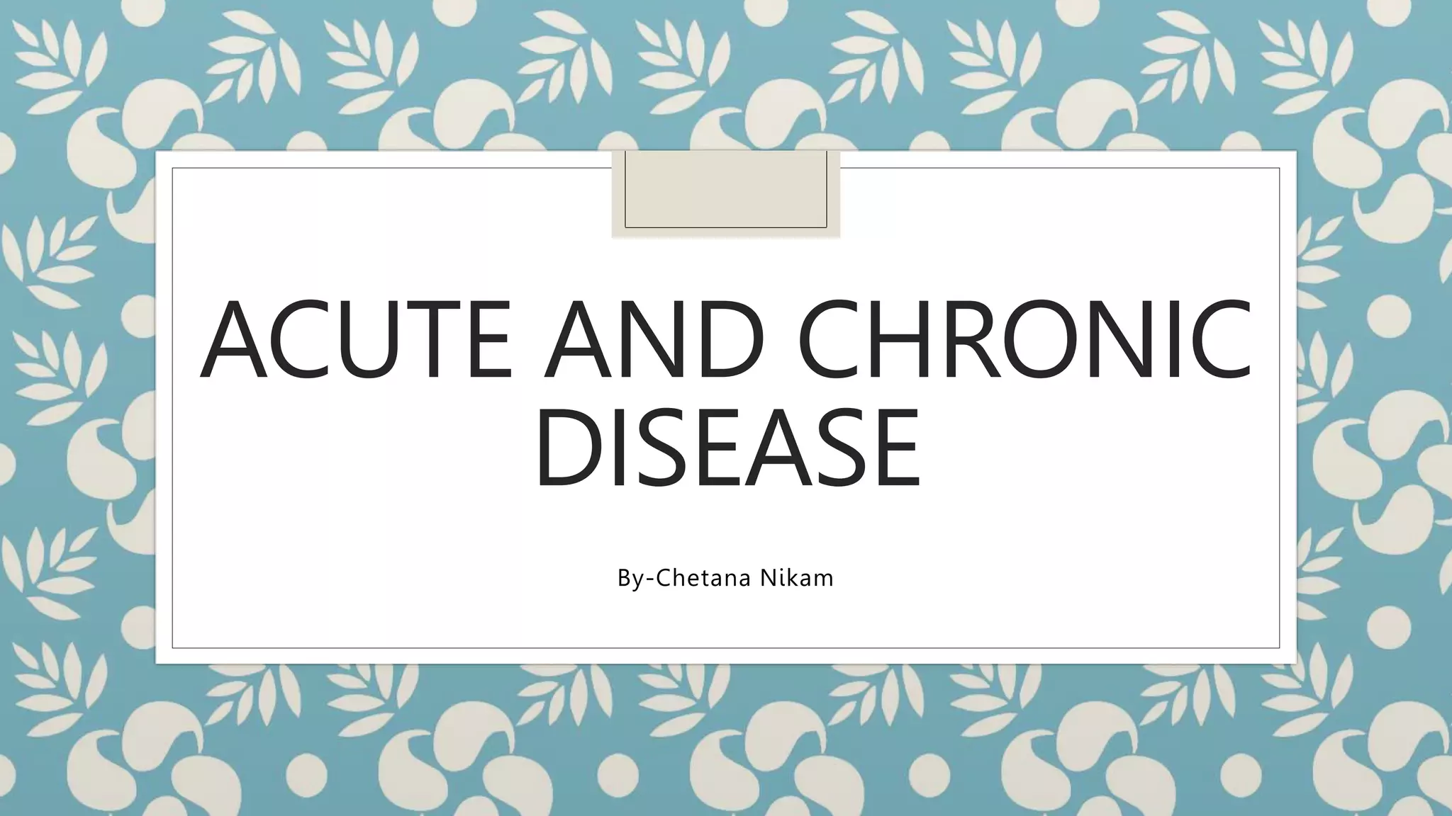 acute and chronic diseases | PPTX