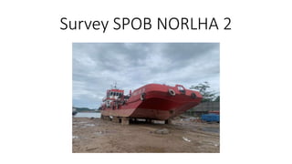 Survey SPOB NORLHA 2
 