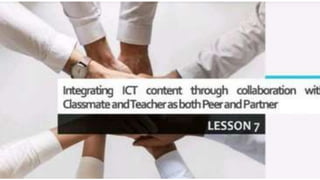 Integrating ICT content through collaboration with classmates and teacher as both peer and partner