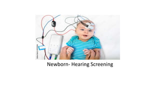 Newborn- Hearing Screening
 