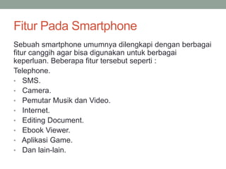 Smartphone Dan Penjelasannya | PPTX