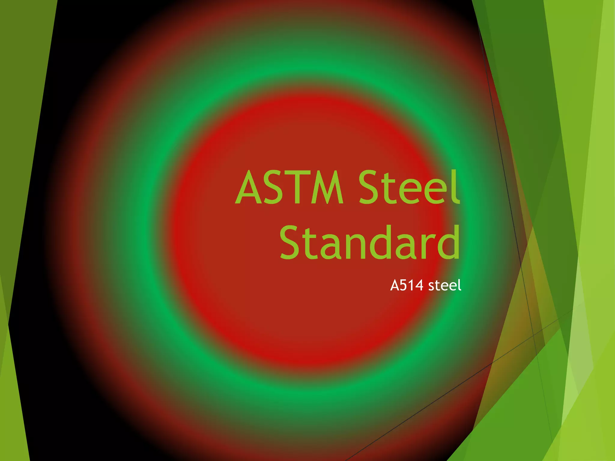 ASTM Steel
Standard
A514 steel
 
