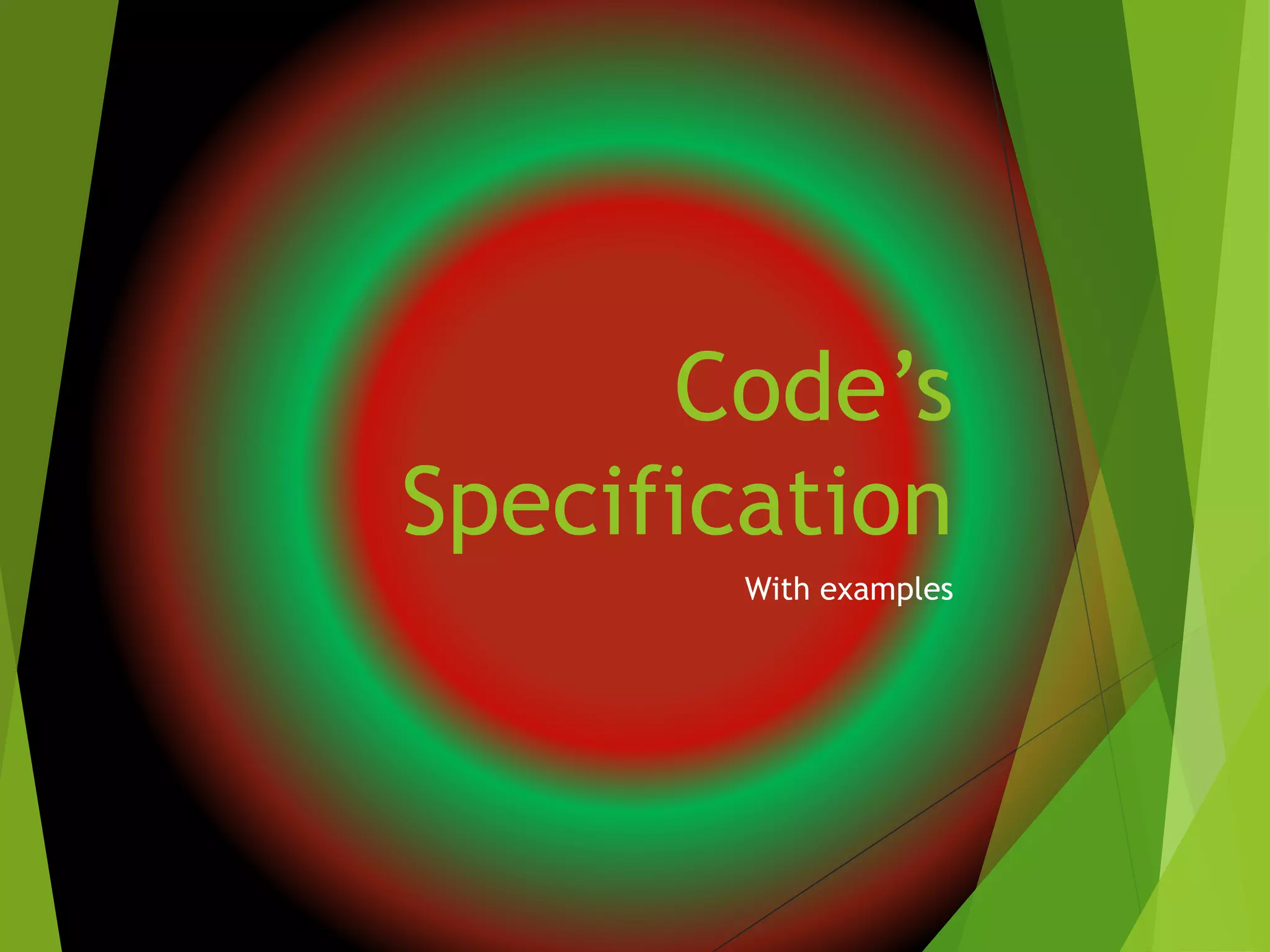 Code’s
Specification
With examples
 