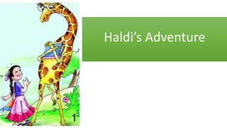 Haldi’s Adventure
 