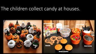 The children collect candy at houses.
 