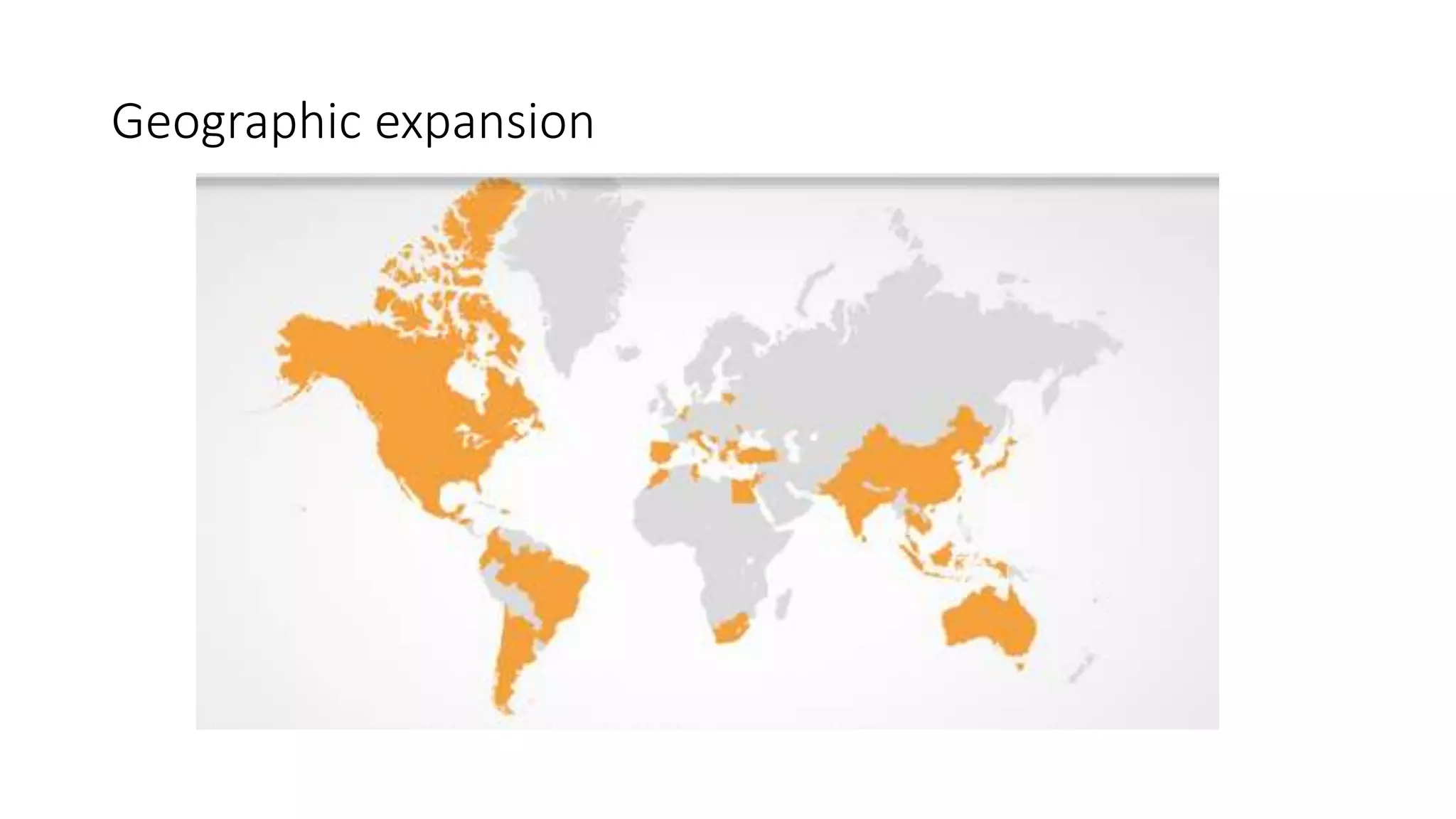 Geographic expansion
 