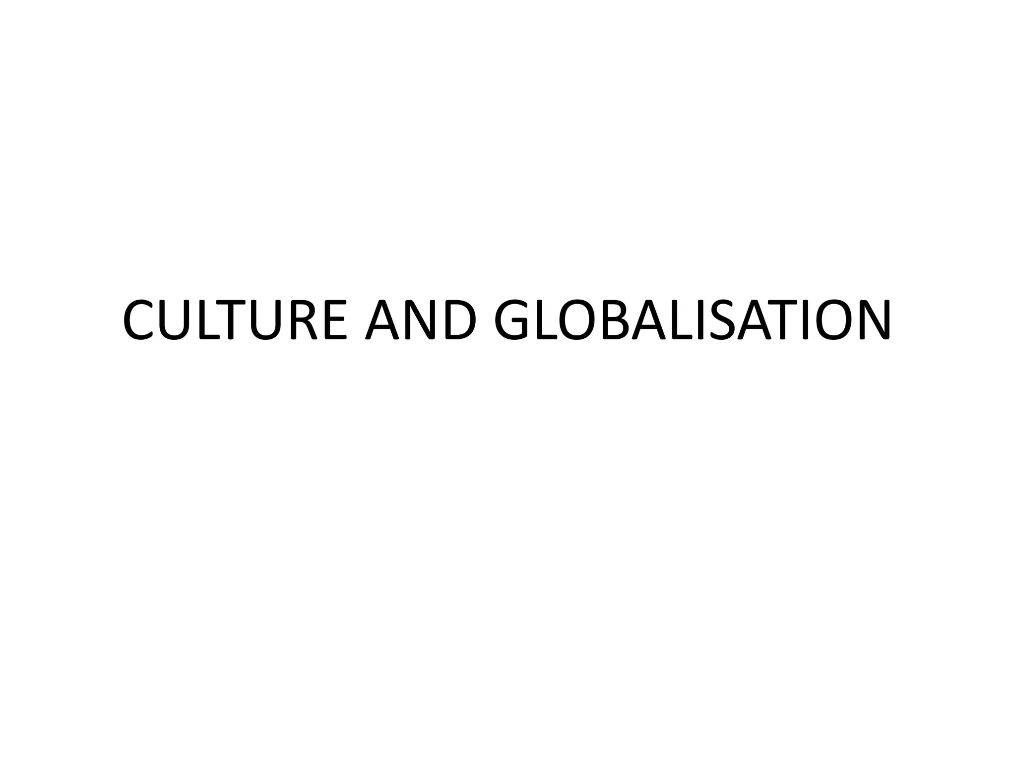 Culture and Globalisation | PPTX