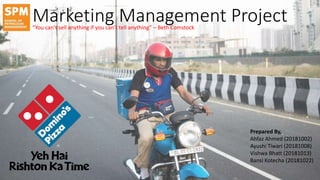 Marketing Management Project“You can’t sell anything if you can’t tell anything” – Beth Comstock
Prepared By,
Ahfaz Ahmed (20181002)
Ayushi Tiwari (20181008)
Vishwa Bhatt (20181013)
Bansi Kotecha (20181022)
 