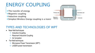 INDUCTIVE COUPLING
Primary and secondary coils are not connected with wires.
Energy transfer is due to Mutual Induction
...