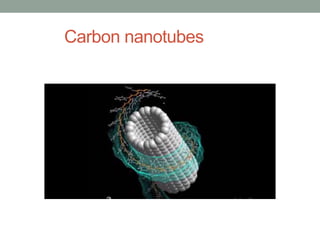 Carbon nanotubes
 
