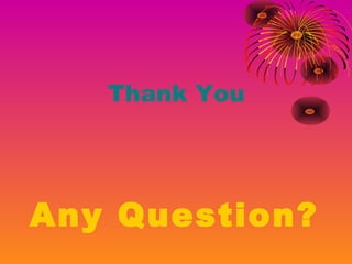 Thank You

Any Question?

 