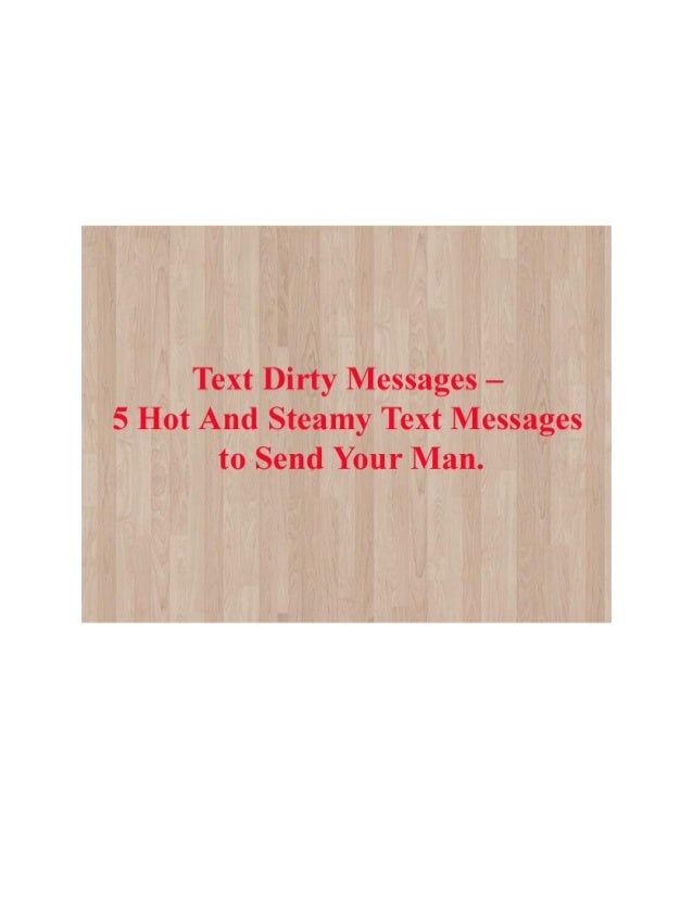 How To Talk Dirty Text Dirty Messages 5 Hot And Steamy Text Messages How To Talk Dirty Text Dirty Messages 5 Hot And Steamy Text Messages