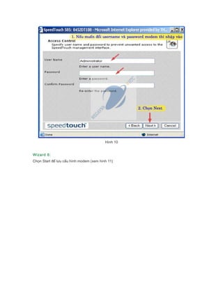 Hnh 10
Wizard 6:
Ch?n Start ?? l?u c?u hnh modem (xem hnh 11)
 