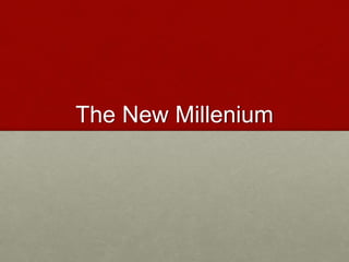 The New Millenium
 