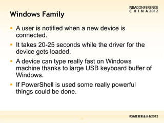 Windows Family
 A user is notified when a new device is
  connected.
 It takes 20-25 seconds while the driver for the
  ...